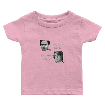 Discover Ted Bundy and Dahmer - Ted Bundy And Dahmer - Baby T-shirts
