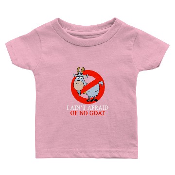 Discover I Ain't Afraid of No Goat Baby T-shirts