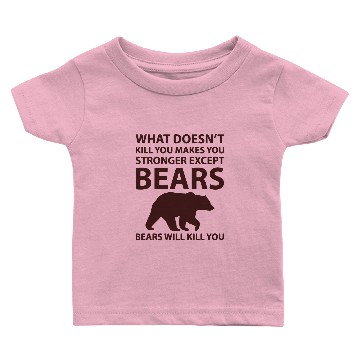 Discover bears will kill you Baby T-shirts