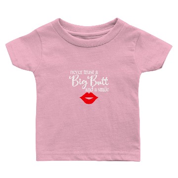 Discover Never Trust A Big Butt Baby T-shirts