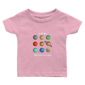 Discover Astronauts In my day there were 9 planets Pluto Never forget space Baby T-shirts