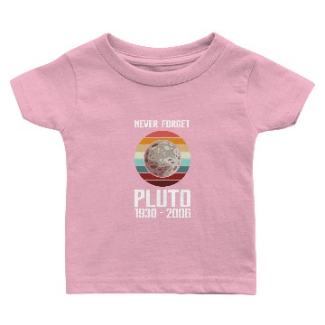 Discover Astronauts Never Forget Pluto Retro Funny Space Science Baby T-shirts