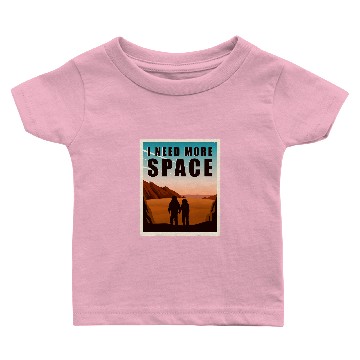 Discover Astronauts I Need More Space Mars Funny Space Exploration Red Planet Baby T-shirts