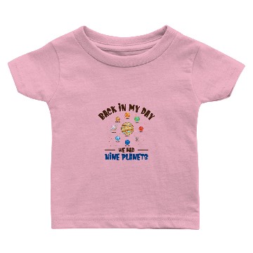Discover Back in My Day We Had Nine Planets Solar System Astronomy Baby T-shirts