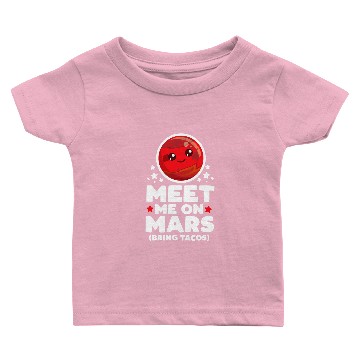 Discover Astronomy Lover Meet Me on Mars Bring Tacos Kawaii Planet Space Astronomy Baby T-shirts