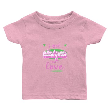 Discover I Need Collard greens Not Love Funny antis Valentines Baby T-shirts
