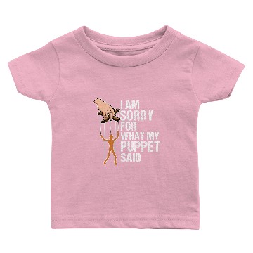 Discover Funny Puppets Comedy Nerd Sorry for what my Puppet said Baby T-shirts