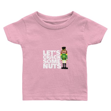 Discover Lets Crack Some Nuts funny Christmas nutcracker Baby T-shirts