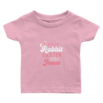 Discover Christian Silly Rabbit Easter Is For Jesus Easter Sunday Egg Hunter Baby T-shirts