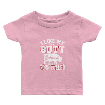 Discover I Like Butt Rubbed My Pork Pulled Funny BBQ Party Grilling 1 Baby T-shirts