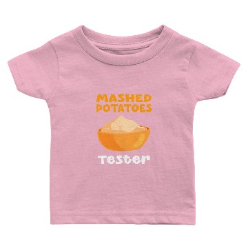 Discover Mashed Potatoes Tester Potato Lover Baby T-shirts