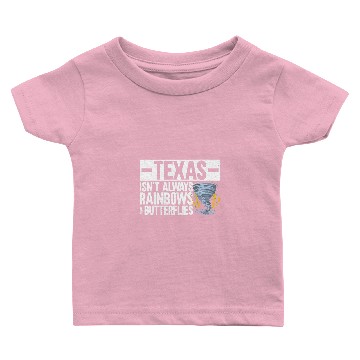 Discover Texas Isnt Always Rainbows Butterflies Storm Tornado Baby T-shirts