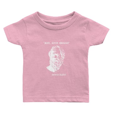 Discover Mediocrates Meh Good Enough Sarcasm Baby T-shirts