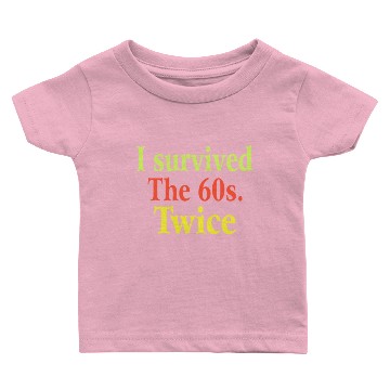 Discover I Survived The 60s Twice Baby T-shirts