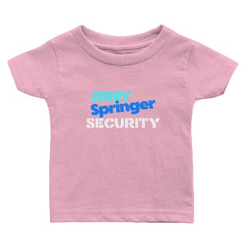 Discover Jerry Springer Security - Jerry Springer - Baby T-shirts