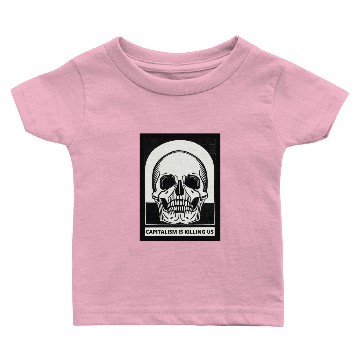Discover Capitalism is Killing Us Baby T-shirts