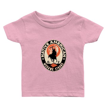 Discover Mohawk Native American Indian Strong Warrior Strong - Mohawk - Baby T-shirts