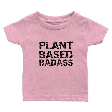 Discover Vegan Workout Gift Vegetarian Quote Plant Based Badass Baby T-shirts