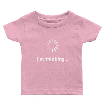Discover "I'm Thinking" Geek Nerd Computer Programmer Techie Baby T-shirts