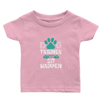 Discover Dog Training Humor Quote Dog Trainer Animal Instructor Baby T-shirts