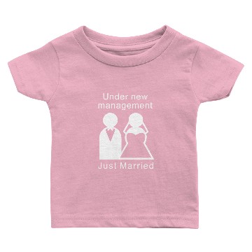 Discover Under new management - Just Married Baby T-shirts