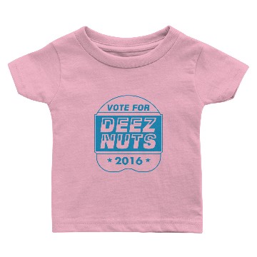 Discover vote deez nuts Baby T-shirts