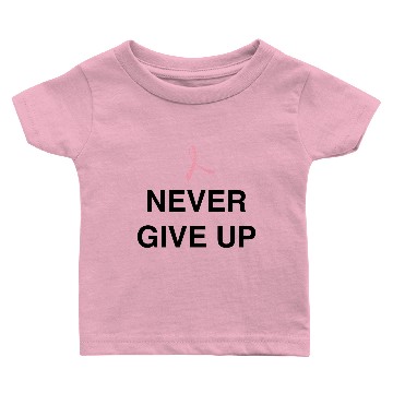 Discover Never Give Up Baby T-shirts