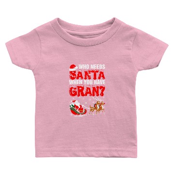 Discover Who Needs Santa Gran Baby T-shirts