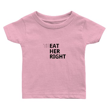 Discover Treat her right Baby T-shirts