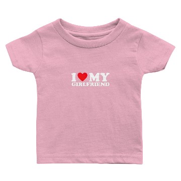 Discover I Love My Girlfriend I Heart My Girlfriend Baby T-shirts