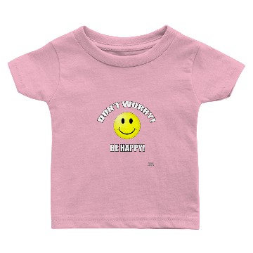 Discover Don't Worry Be Happy w/ Smiley Face Baby T-shirts