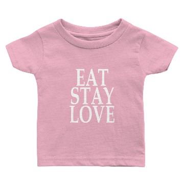 Discover EAT STAY LOVE Baby T-shirts