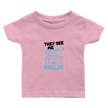 Discover They See Me Rollin Roller Coaster Ferris Amusement Baby T-shirts