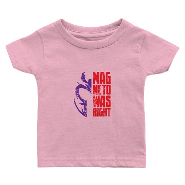 Discover Magneto Was Right Baby T-shirts