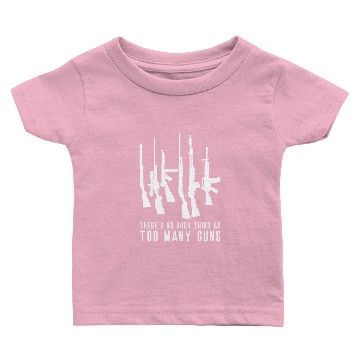 Discover Too Many Guns Baby T-shirts