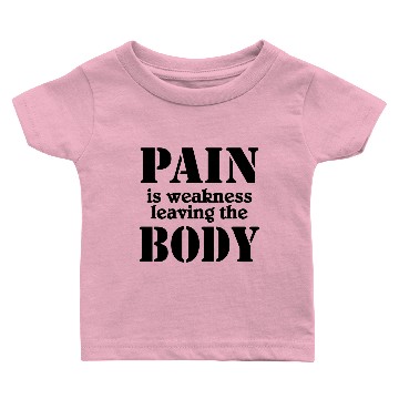 Discover Pain is weakness leaving the Body Baby T-shirts