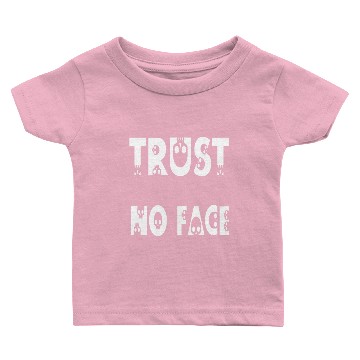 Discover trust no face Baby T-shirts