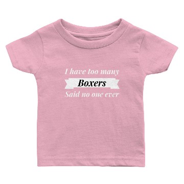 Discover Too many Boxers Baby T-shirts