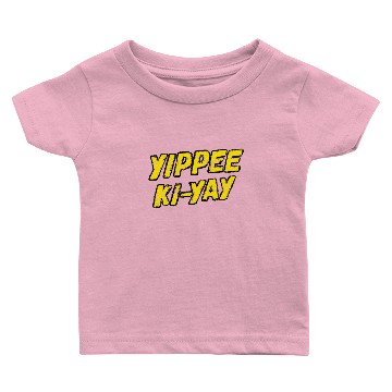 Discover Yippee Ki-yay - Yippee Ki Yay - Baby T-shirts