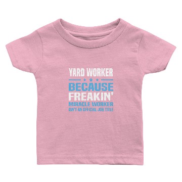 Discover Yard Worker Baby T-shirts