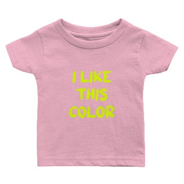 Discover I like this Color - Chartreuse Baby T-shirts