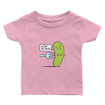 Discover Stop! That Pickles Baby T-shirts