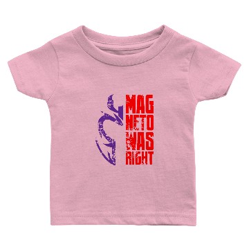 Discover Magneto Was Right 2 Baby T-shirts