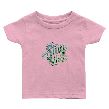 Discover Stay Woke Baby T-shirts