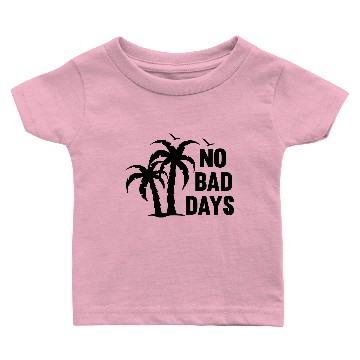 Discover NO BAD DAYS PALMS, CHILL OUT Baby T-shirts