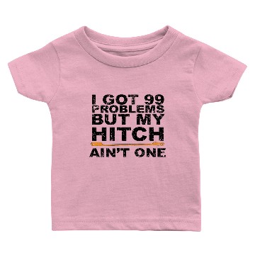 Discover 99 Problems but my Hitch Ain't One Baby T-shirts