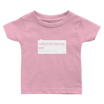 Discover Today Best Day Ever Bright Baby T-shirts