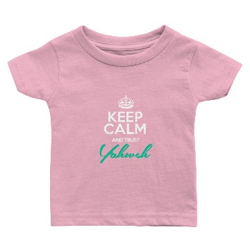 Discover Keep Calm & Trust Yahweh Baby T-shirts