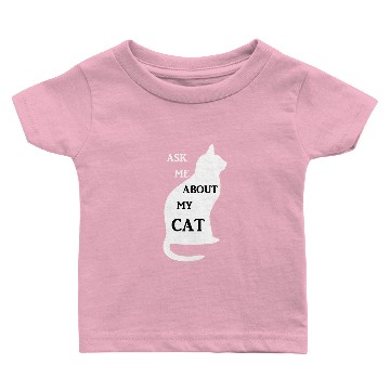 Discover Ask Me About My Cat Baby T-shirts