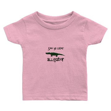 Discover see ya later alligator Baby T-shirts